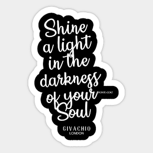 Shine A Light In The Darkness Of Your Soul Sticker